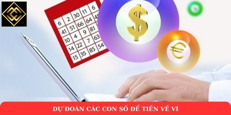 Dự đoán các con số để tiền về ví
